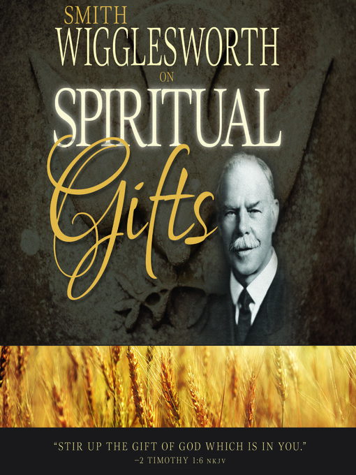 Title details for Smith Wigglesworth on Spiritual Gifts by Smith Wigglesworth - Available